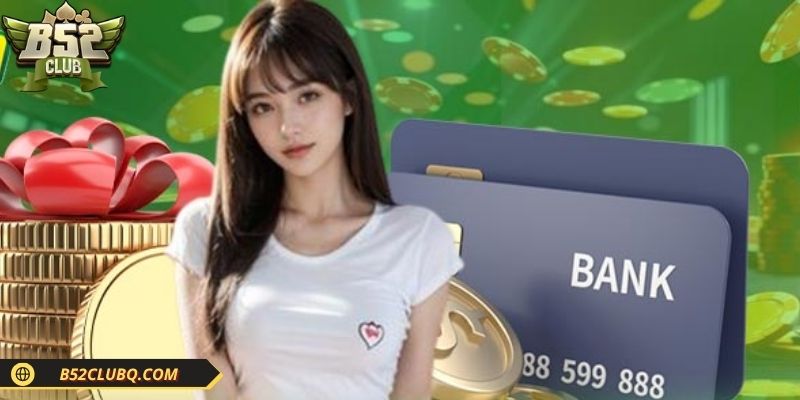 da dang lua chon nap tien b52club tien loi va linh hoat Đa dạng lựa chọn nạp tiền B52club, tiện lợi và linh hoạt