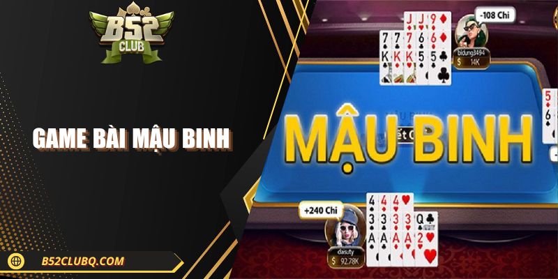 game bai mau binh Game Bài Mậu Binh| Thắng Lớn Với Mẹo Từ Cao Thủ B52CLUB