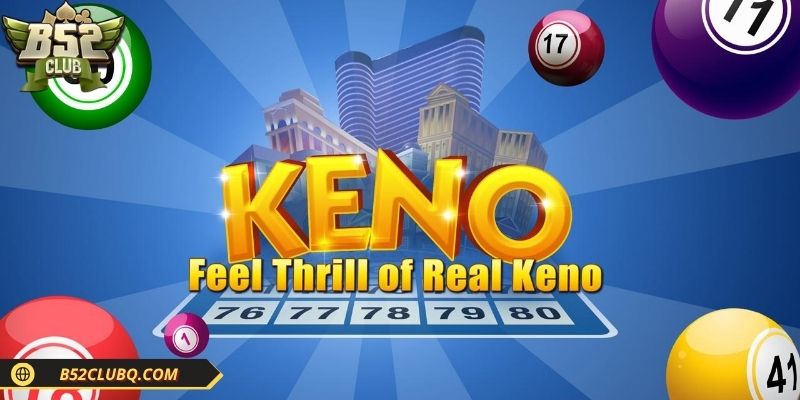 ly do quay thuong keno hap dan hoi vien Lý do quay thưởng Keno hấp dẫn hội viên