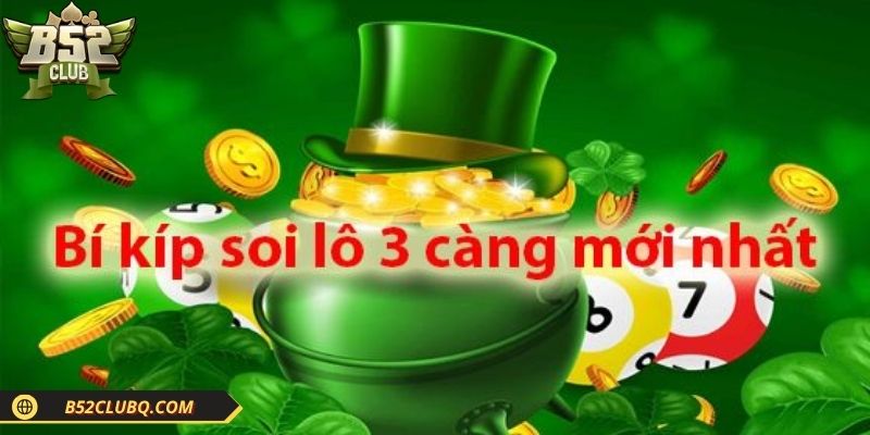 Mẹo chơi lô 3 càng cực hay chuẩn cao thủ