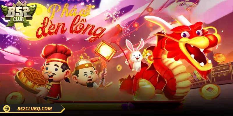 Nổ hũ Phá Cổ Đèn Lồng là gì?