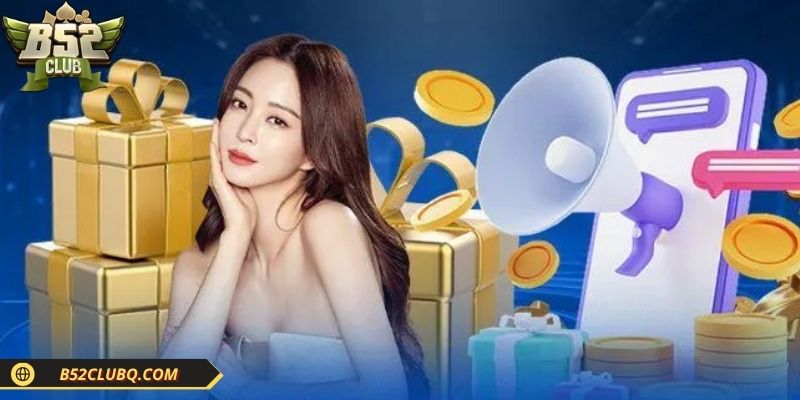 Toàn cảnh hệ thống khuyến mãi B52club dành cho hội viên