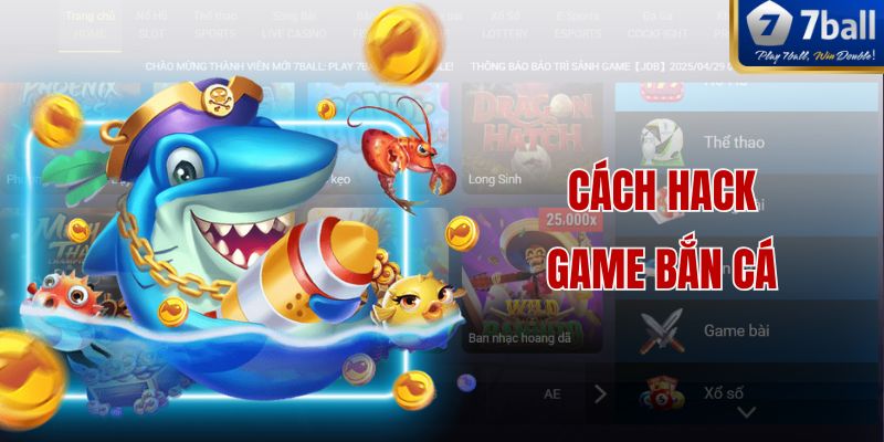 Cách Hack Game Bắn Cá Hiệu Quả Nhất 2025, Nổ Xu Liên Tục